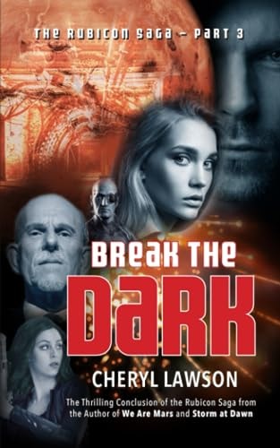 Break the Dark Part Three - The Rubicon Saga