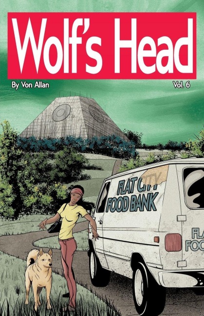 Wolf's Head Volume 6 - An Original Graphic Novel Series: As Lauren Greene attempts to restart her life in Alaska, Lauren discovers that Billy, a homeless man who lives in a 'tent city' outside Flat, has disappeared. Lauren begins searching for Billy, stum
