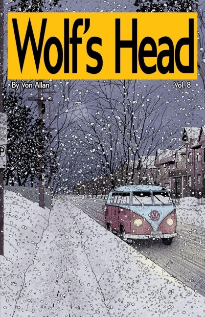 Wolfs Head Volume 8 - An Original Graphic Novel Series: Haunted by loss, Lauren Greene and her loyal dog embark on a perilous road trip from Alaska to Detroit, outwitting ruthless corporate agents to protect a sentient AI child. Hunted at every turn, Laur
