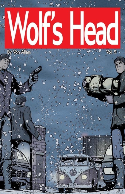 Wolfs Head Volume 9 - An Original Graphic Novel Series: Desperate and on the run with a newborn AI as well as her dog, Lauren Greene must risk everything by trusting a dubious ally to escape relentless pursuers. In a snowy ghost town, Laurens daring pla