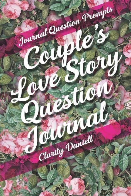 Journal Question Prompts - Couples Love Story Question Journal