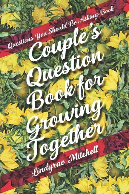 Questions You Should Be Asking Book - Couples Question Book for Growing Together