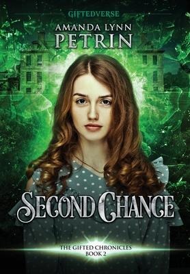 Second Chance: The Gifted Chronicles Book Two