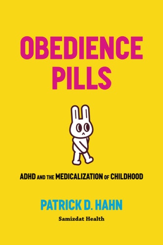 Obedience Pills ADHD and the Medicalization of Childhood