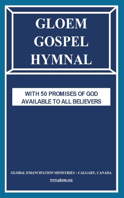 GLOEM GOSPEL HYMNAL: WITH 50 PROMISES OF GOD AVAILABLE TO ALL BELIEVERS