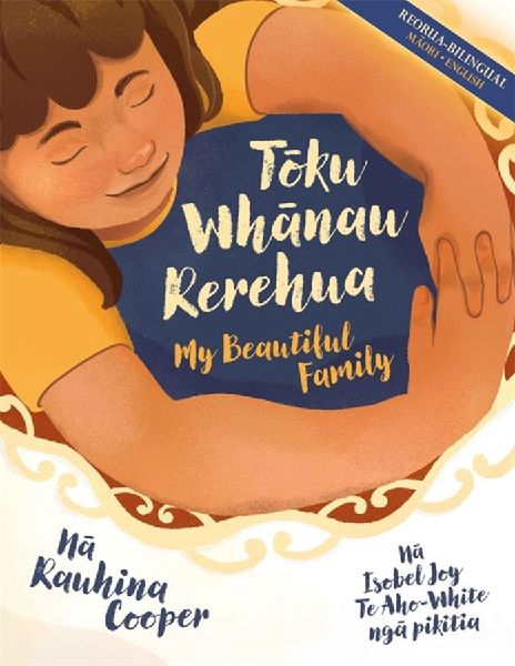 T&#333;ku Wh&#257;nau Rerehua: My Beautiful Family