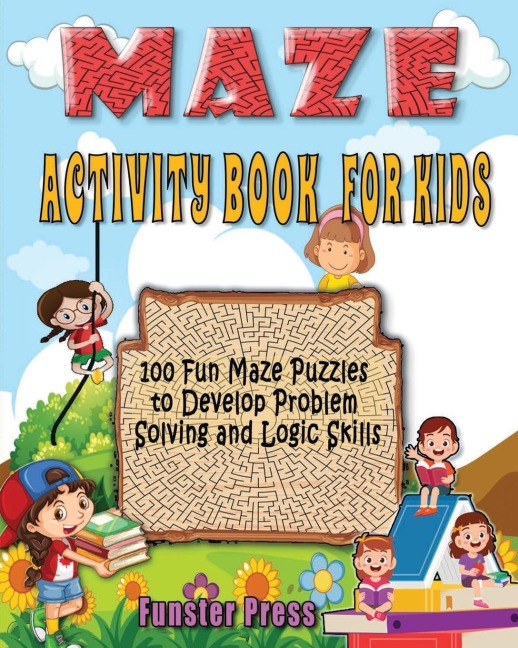 MAZE ACTIVITY BOOK FOR KIDS: 100 fun maze puzzles, Preschool to kindergarten, Develop Problem Solving and logic Skills