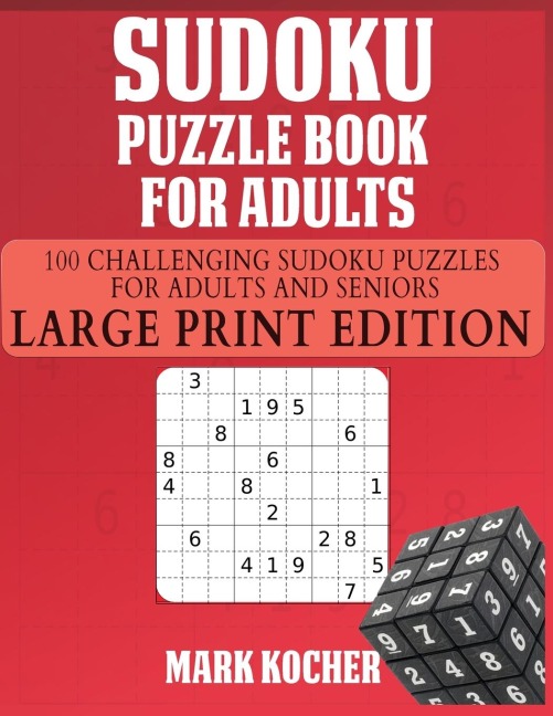 SUDOKU PUZZLE BOOK FOR ADULTS: 100 Challenging Sudoku Puzzles for Adults and Seniors - Large Print Edition: 100 Challenging Sudoku Puzzles for Adults and Seniors -