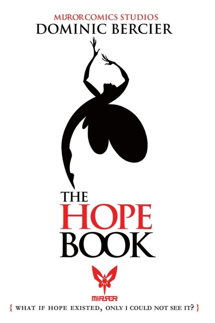 The Hope Book: What if Hope Existed, Only I Could Not See It?