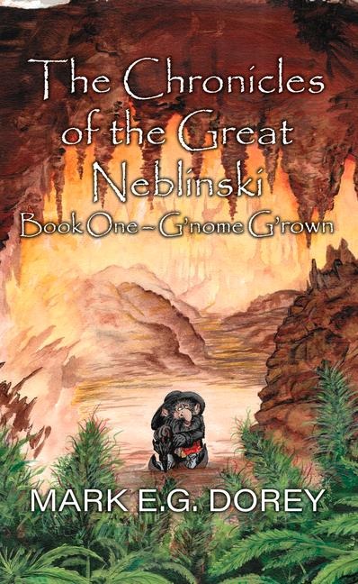 The Chronicles of the Great Neblinski: Book One - Gnome Grown