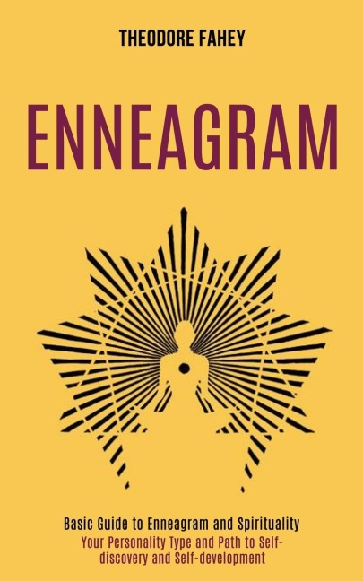 Enneagram: Your Personality Type and Path to Self-discovery and Self-development (Basic Guide to Enneagram and Spirituality)