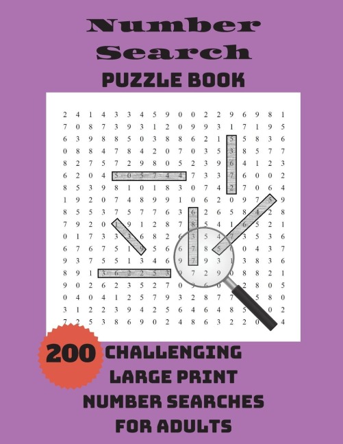 Number Search Puzzle Book: 200 Challenging Large Print Number Searches For Adults