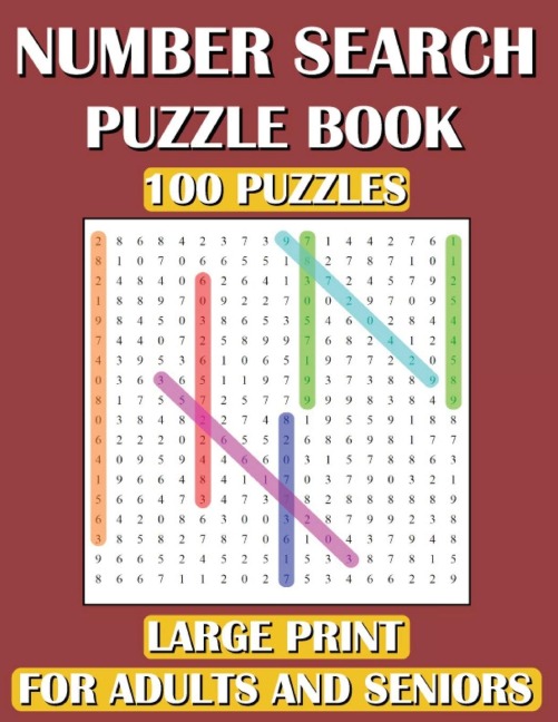 Number Search Puzzle Book: 100 Puzzles Large Print for Adults and Seniors