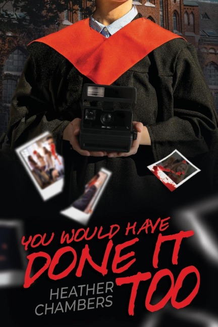 You Would Have Done It Too