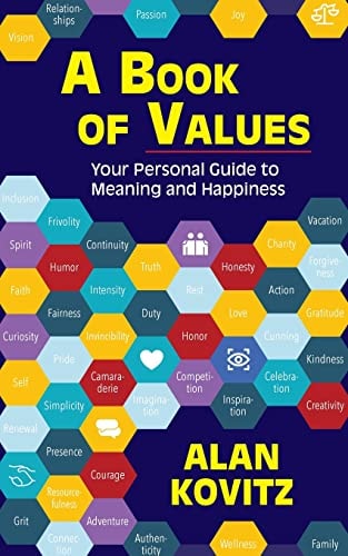 A Book of Values Your Personal Guide to Meaning and Happiness: The