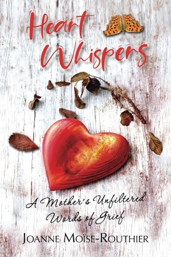 Heart Whispers A Mother's Unfiltered Words of Grief
