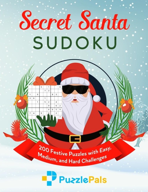 Secret Santa Sudoku: 200 Festive Puzzles with Easy, Medium, and Hard Challenges