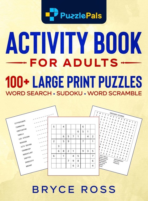 ACTIVITY BOOK FOR ADULTS: 100+ Large Print Sudoku, Word Search, and Word Scramble Puzzles