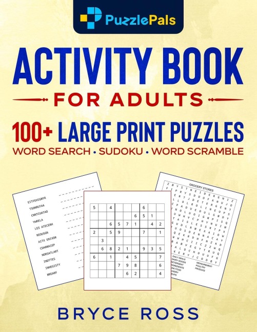 ACTIVITY BOOK FOR ADULTS: 100+ Large Print Sudoku, Word Search, and Word Scramble Puzzles