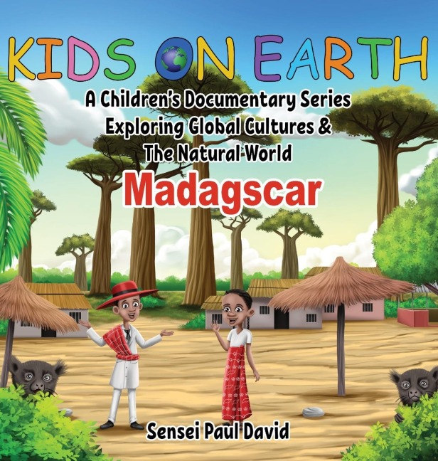 Kids On Earth: A Childrens Documentary Series Exploring Global Cultures and The Natural World: Madagascar