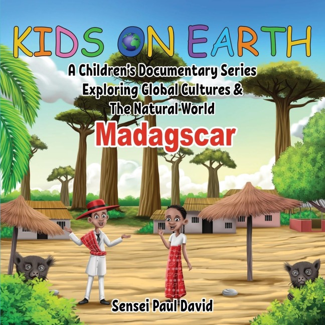 Kids On Earth: A Childrens Documentary Series Exploring Global Cultures and The Natural World: Madagascar