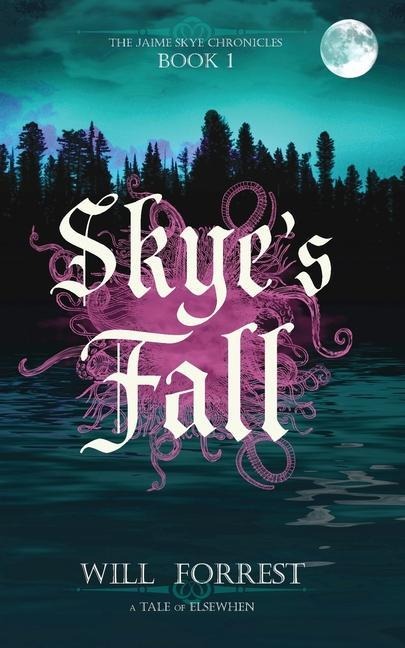 Skyes Fall: Book One of the Jaime Skye Chronicles