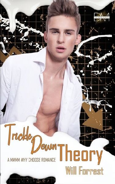 Trickle Down Theory: A MMMM Why Choose Romance