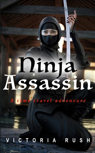 Ninja Assassin: A Time Travel Romance