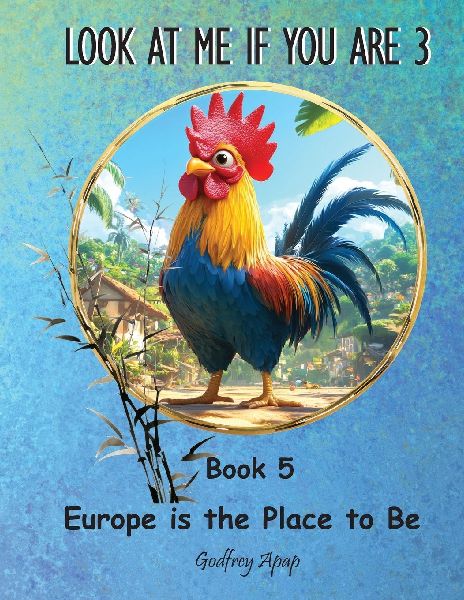 Look at me if you are 3: Book 5 - Europe is the Place to Be