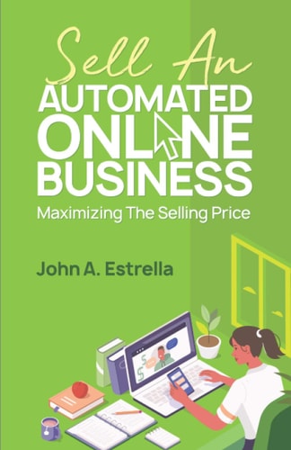 Sell an Automated Online Business Maximizing the Selling Price