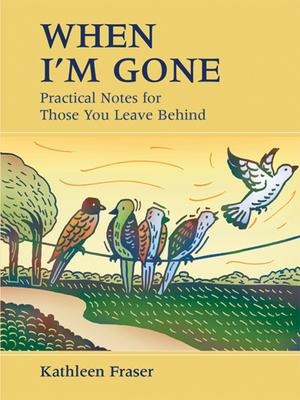 When Im Gone: Practical Notes for Those You Leave Behind
