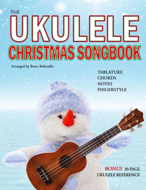 The Ukulele Christmas Songbook: the Ukulele Christmas Tablature Songbook and Reference
