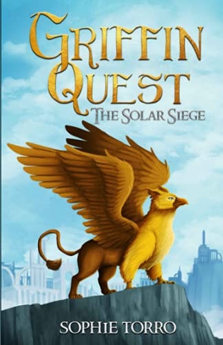 Griffin Quest The Solar Siege (Book #1)