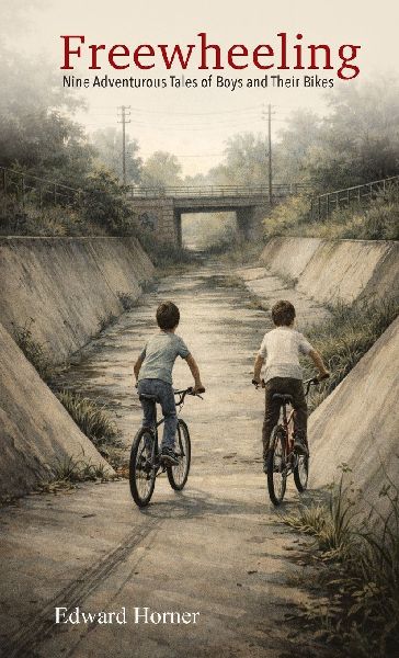 Freewheeling: Nine Adventurous Tales of Boys and Their Bikes
