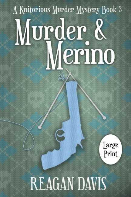 Murder & Merino: A Knitorious Murder Mystery Book 3