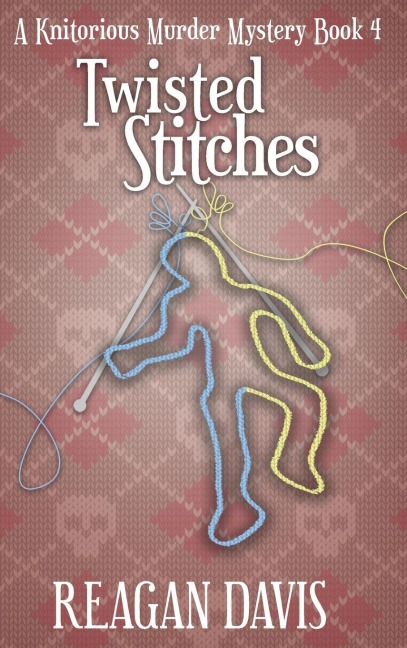 Twisted Stitches: A Knitorious Murder Mystery Book 4