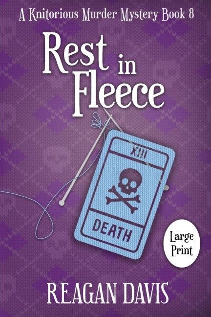 Rest In Fleece: A Knitorious Murder Mystery