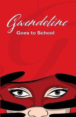 Gwendoline Goes to School
