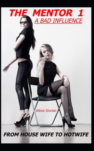 The Mentor 1 From House Wife to Hotwife