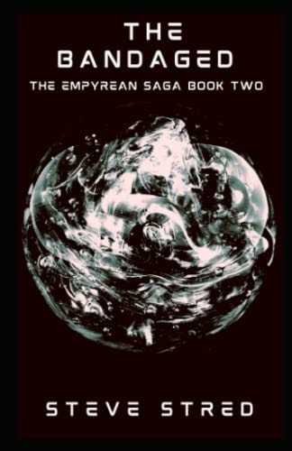 The Bandaged The Empyrean Saga Book Two