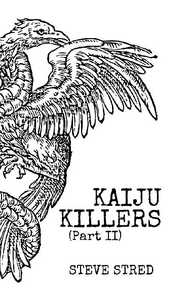 Kaiju Killers Pt II