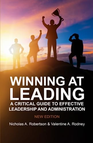 Winning at Leading A Critical Guide to Effective Leadership and Administration