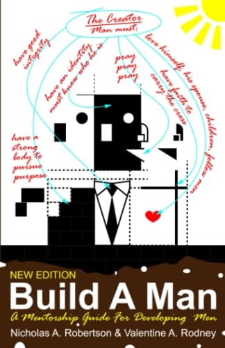 Build A Man A Mentorship Guide For Developing Men