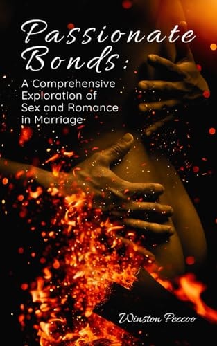Passionate Bonds A Comprehensive Exploration of Sex and Romance in Marriage