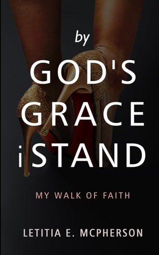 By God's Grace i Stand My Walk of Faith