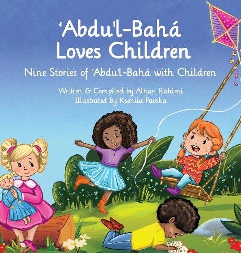 Abdul-Baha Loves Children: Nine Stories of Abdul-Baha with Children