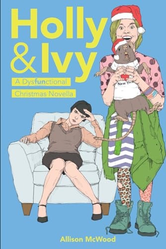 Holly & Ivy A Dysfunctional Christmas Novella