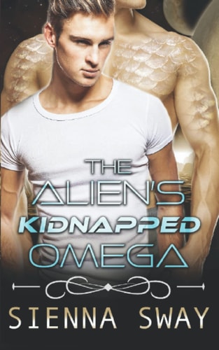 The Alien's Kidnapped Omega A Scifi Alien M/m Romance