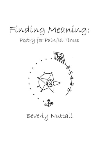 Finding Meaning Poetry for Painful Times