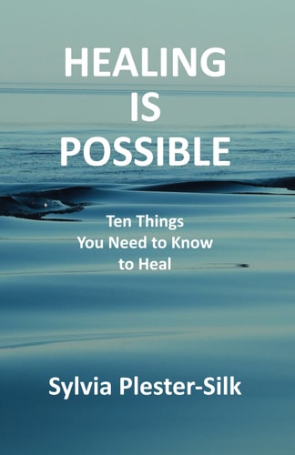 Healing Is Possible Ten Things You Need to Know to Heal